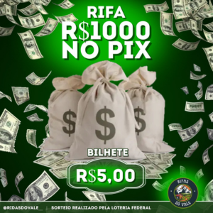 RIFA PIX - R$1000 - É o que tem pra Hoje